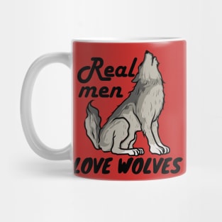 Real men love wolves. Gift idea for men's Mug